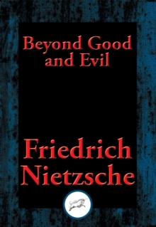 Beyond Good and Evil : Prelude to a Philosophy of the Future