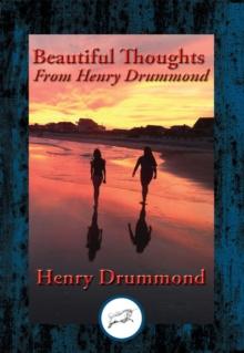 Beautiful Thoughts From Henry Drummond : With Linked Table of Contents