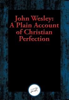 Plain Account of Christian Perfection : With Linked Table of Contents