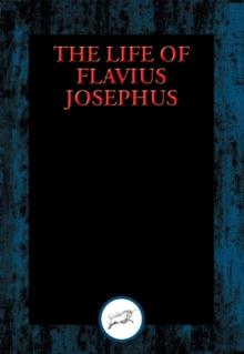 Life of Flavius Josephus : With Linked Table of Contents