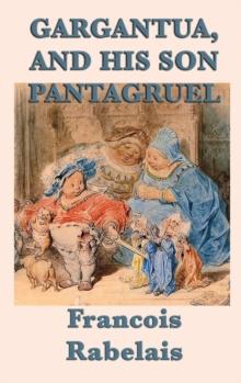 Gargantua, and His Son Pantagruel