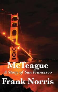 McTeague : A Story of San Francisco