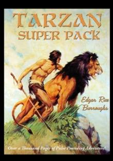 Tarzan Super Pack : Tarzan of the Apes, The Return Of Tarzan, The Beasts of Tarzan, The Son of Tarzan, Tarzan and the Jewels of Opar, Jungle Tales of Tarzan, Tarzan the Untamed, Tarzan the Terrible, T