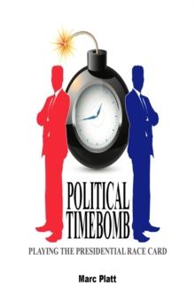 Political Timebomb (Playing The Presidential Race Card)