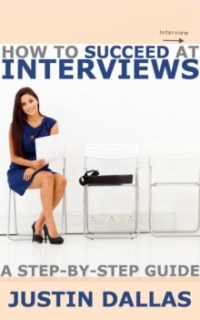 How to Succeed at Interviews: A Step-By-Step Guide