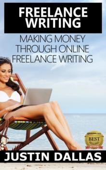 Freelance Writing: Making Money Through Online Freelance Writing