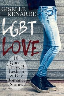 LGBT Love: 10 Queer, Trans, Bi, Lesbian and Gay Romance Stories