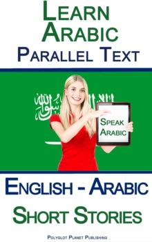 Learn Arabic - Parallel Text - Short Stories (English - Arabic)