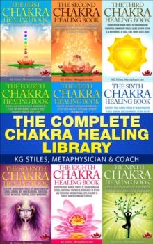 Complete Chakra Healing Library : Chakra Healing