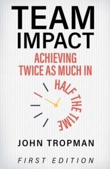 Team Impact : Achieving Twice as Much in Half the Time