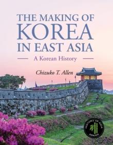 The Making of Korea in East Asia : A Korean History