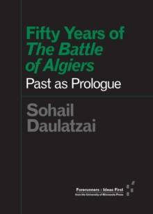 Fifty Years of "The Battle of Algiers" : Past as Prologue