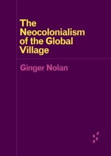 The Neocolonialism of the Global Village