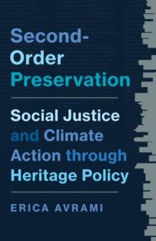 Second-Order Preservation : Social Justice and Climate Action through Heritage Policy