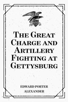 The Great Charge and Artillery Fighting at Gettysburg