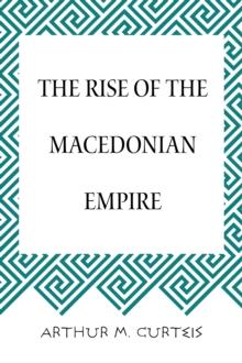 The Rise of the Macedonian Empire