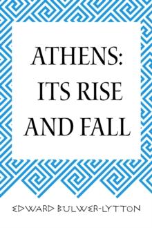 Athens: Its Rise and Fall