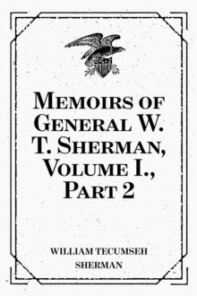 Memoirs of General W. T. Sherman, Volume I., Part 2