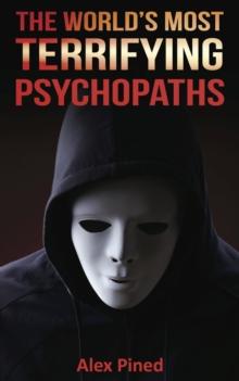 World's Most Terrifying Psychopaths