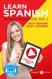 Learn Spanish | Easy Reader | Easy Listener |  Parallel Text Spanish Audio Course No. 1