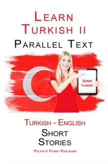 Learn Turkish II - Parallel Text - Easy Stories (Turkish - English)