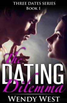 Dating Dilemma: Three Dates Series Book 1