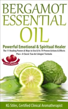 Bergamot Essential Oil Powerful Emotional & Spiritual Healer : Healing with Essential Oil