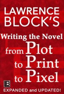 Writing the Novel from Plot to Print to Pixel