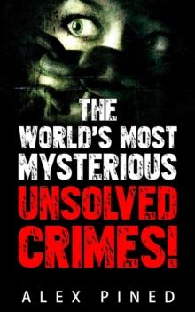 World's Most Mysterious Unsolved Crimes!