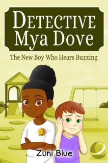 New Boy Who Hears Buzzing : Detective Mya Dove, #3