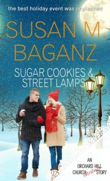 Sugar Cookies and Street Lamps : an Orchard Hill Church story