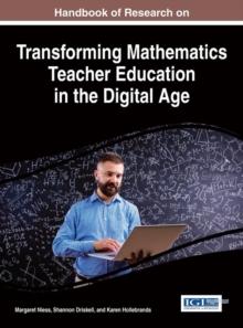 Handbook of Research on Transforming Mathematics Teacher Education in the Digital Age