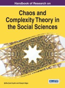 Handbook of Research on Chaos and Complexity Theory in the Social Sciences