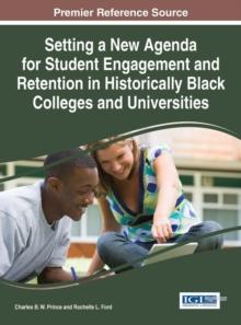 Setting a New Agenda for Student Engagement and Retention in Historically Black Colleges and Universities