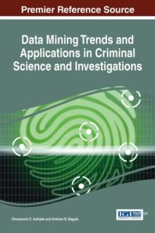 Data Mining Trends and Applications in Criminal Science and Investigations