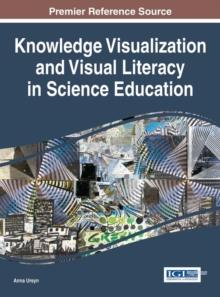 Knowledge Visualization and Visual Literacy in Science Education