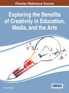 Exploring the Benefits of Creativity in Education, Media, and the Arts