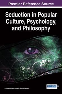 Seduction in Popular Culture, Psychology, and Philosophy