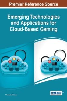 Emerging Technologies and Applications for Cloud-Based Gaming