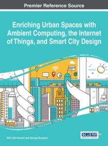 Enriching Urban Spaces with Ambient Computing, the Internet of Things, and Smart City Design