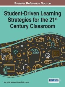 Student-Driven Learning Strategies for the 21st Century Classroom