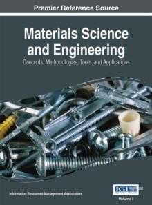 Materials Science and Engineering: Concepts, Methodologies, Tools, and Applications