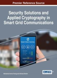 Security Solutions and Applied Cryptography in Smart Grid Communications