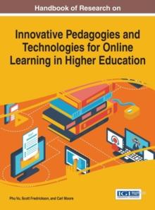 Handbook of Research on Innovative Pedagogies and Technologies for Online Learning in Higher Education