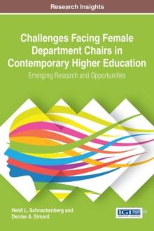 Challenges Facing Female Department Chairs in Contemporary Higher Education: Emerging Research and Opportunities