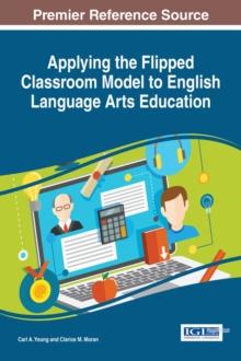 Applying the Flipped Classroom Model to English Language Arts Education