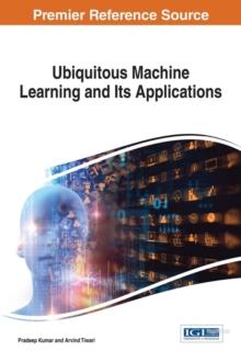 Ubiquitous Machine Learning and Its Applications