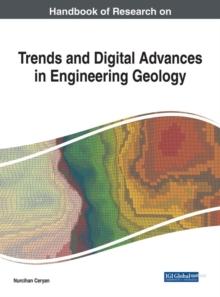 Handbook of Research on Trends and Digital Advances in Engineering Geology