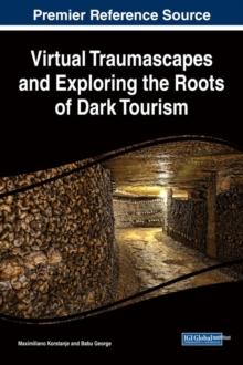 Virtual Traumascapes and Exploring the Roots of Dark Tourism