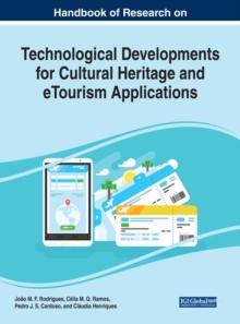 Handbook of Research on Technological Developments for Cultural Heritage and eTourism Applications